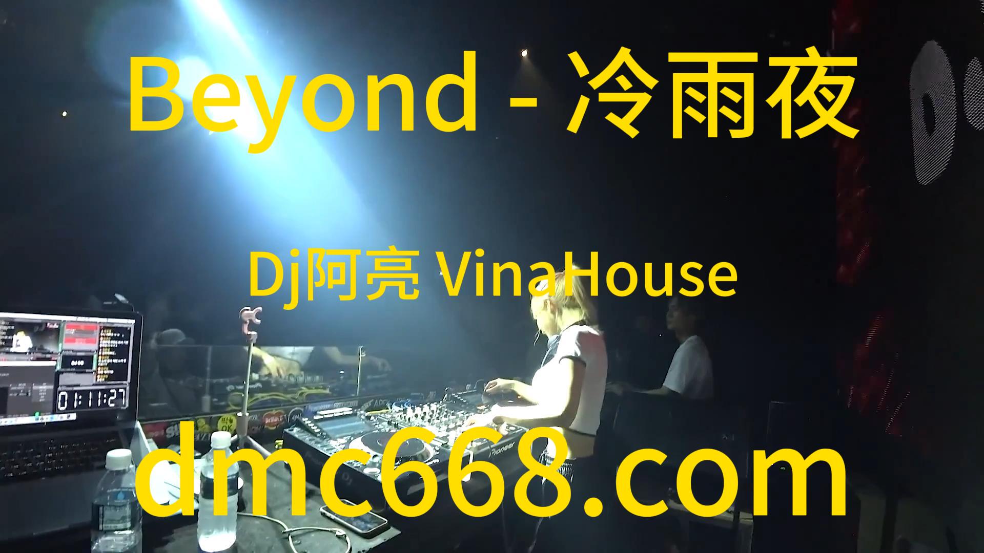 Beyond – 冷雨夜(Dj阿亮 VinaHouse Rmx)-DMC视频舞曲